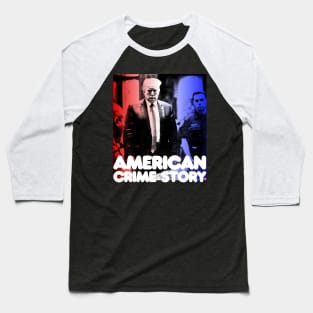 Donald Trump American Crime Story Baseball T-Shirt